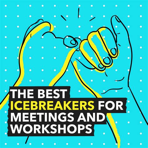 The 6 Best Icebreakers for Your Next Meeting or Workshop.